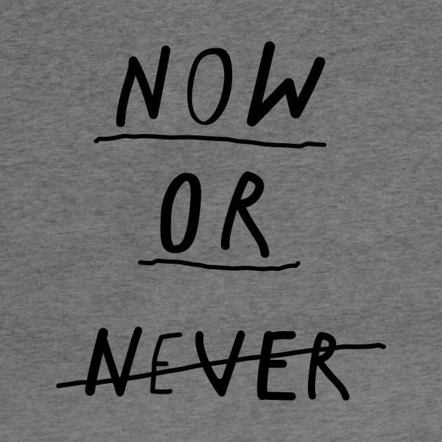 Nor Or Never by MotivatedType